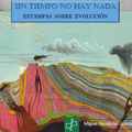 Exposición "Sin tiempo no hay nada (Estampas sobre evolución)" de Miguel Hernández González
