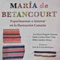 María de Betancourt. Experimentar e innovar en la Ilustración Canaria