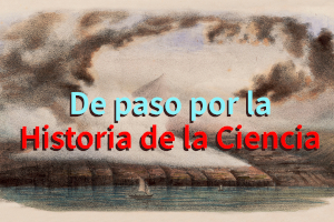 DE PASO POR LA HISTORIA DE LA CIENCIA